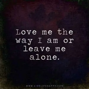 Love Me Or Leave Me Alone