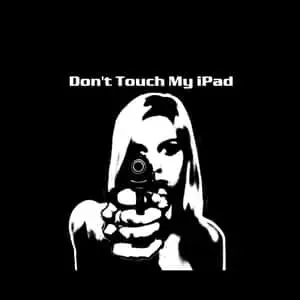 don't touch my ipad by sassy sassy